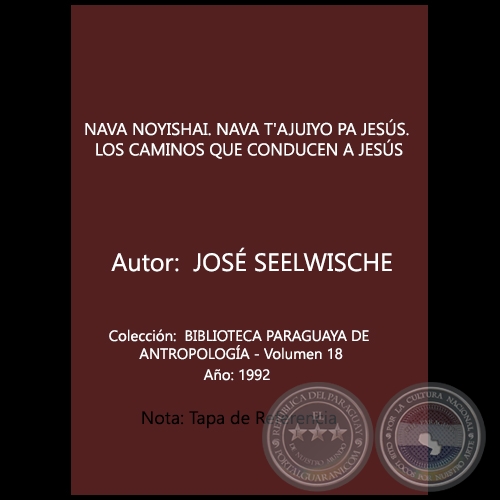 NAVA NOYISHAI. NAVA T AJUIYO PA JESS. LOS CAMINOS QUE CONDUCEN A JESS - Autor: JOS SEELWISCHE - Ao 1992